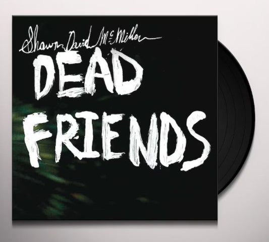 Shawn David McMillen - Dead Friends - Limited Edition Vinyl LP [VINYL]